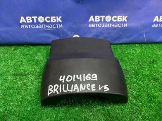 Запчасть кожух рулевой колонки Brilliance v5 2014